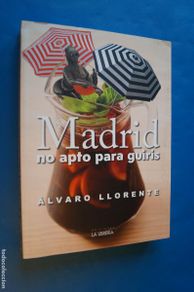 Libros antiguos: MADRID, NO APTO PARA GUIRIS. ALVARO LLORANTE